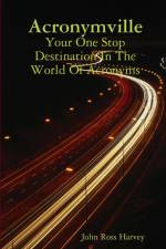 Acronymville Your One Stop Destination In The World Of Acronyms af John Ross Harvey