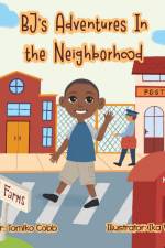 BJ's Adventures in the Neighborhood af Tomiko Cobb