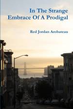 In The Strange Embrace Of A Prodigal af Red Jordan Arobateau