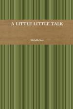 A LITTLE LITTLE TALK af Michelle Jean
