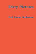 Dirty Pictures af Red Jordan Arobateau