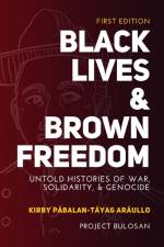 Black Lives & Brown Freedom af Kirby Araullo