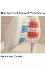The Secret Lives of Toothbrushes af Nicholas Colello