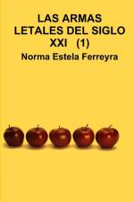 Ferreyra, N: ARMAS LETALES DEL SIGLO XXI af Norma Estela Ferreyra