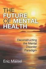 The Future of Mental Health af Eric Maisel