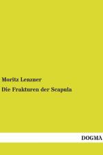 Die Frakturen der Scapula af Moritz Lenzner