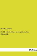 Die Idee des Schönen in der platonischen Philosophie af Theodor Sträter