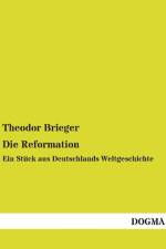 Die Reformation af Theodor Brieger