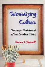 Subsidizing Culture af James T Bennett