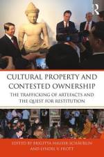 Cultural Property and Contested Ownership af Brigitta Hauser-Schaublin