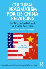 Cultural Pragmatism for US-China Relations af Charles Chao Rong Phua