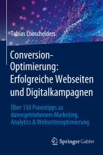 Conversion-Optimierung: Erfolgreiche Webseiten und Digitalkampagnen af Tobias Looschelders