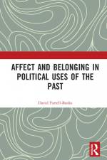 Affect and Belonging in Political Uses of the Past af David (Research associate at Ulster University Farrell-Banks