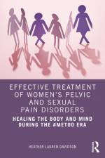 Effective Treatment of Women's Pelvic and Sexual Pain Disorders af Heather Lauren (Professional counselor and certified sex therapist in private practice Davidson