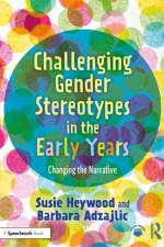 Challenging Gender Stereotypes in the Early Years af Barbara Adzajlic