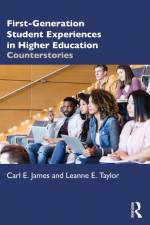 First-Generation Student Experiences in Higher Education af Carl E. (York University James
