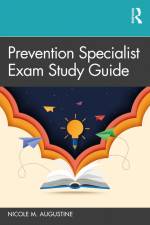 Prevention Specialist Exam Study Guide af Nicole M. Augustine