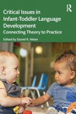 Critical Issues in Infant-Toddler Language Development af Daniel R. Meier
