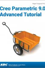 Creo Parametric 9.0 Advanced Tutorial af Roger Toogood