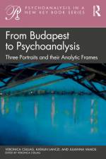 From Budapest to Psychoanalysis af Veronica Csillag