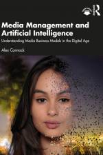 Media Management and Artificial Intelligence af Alex Connock
