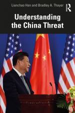 Understanding the China Threat af Bradley A. Thayer