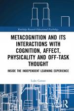 Metacognition and Its Interactions with Cognition, Affect, Physicality and Off-Task Thought af Luke Carson