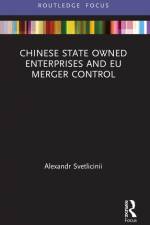 Chinese State Owned Enterprises and EU Merger Control af Alexandr Svetlicinii