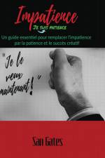 Impatience... Je Suis Patience af San Gates
