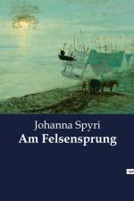Am Felsensprung af Johanna Spyri