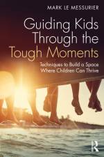 Guiding Kids Through the Tough Moments af Mark Le Messurier