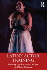Latinx Actor Training af Cynthia Santos Decure