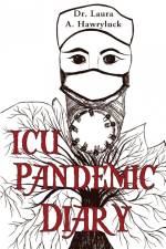 ICU Pandemic Diary af Laura A. Hawryluck