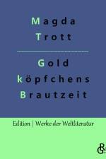 Goldköpfchens Brautzeit af Magda Trott