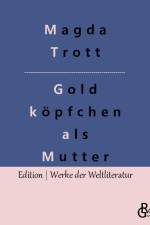 Goldköpfchen als Mutter af Magda Trott
