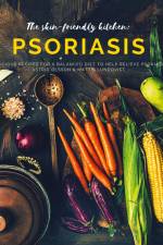 The skin-friendly kitchen: psoriasis af Astrid Olsson