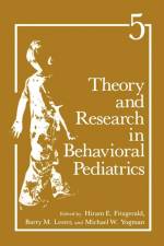 Theory and Research in Behavioral Pediatrics af Hiram E Fitzgerald