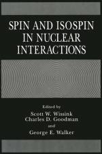 Spin and Isospin in Nuclear Interactions af Scott W Wissink