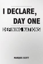 I Declare, Day One af Marquis Scott