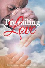 Prevailing Love af Samuel C. Obi