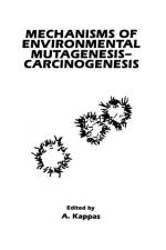 Mechanisms of Environmental Mutagenesis-Carcinogenesis af European Environmental Mutagen Society
