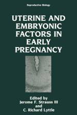 Uterine and Embryonic Factors in Early Pregnancy af Jerome F Strauss