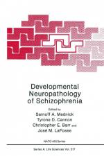 Developmental Neuropathology of Schizophrenia af NATO Advanced Research Workshop on Developmental Neuropathology of Schizophrenia