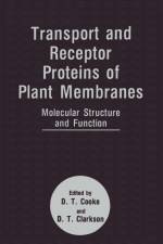 Transport and Receptor Proteins of Plant Membranes af David T Clarkson