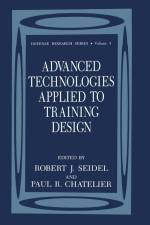 Advanced Technologies Applied to Training Design af Robert J Seidel