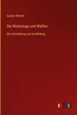 Die Werkzeuge und Waffen af Gustav Klemm