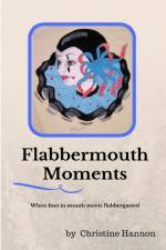 Flabbermouth Moments af Christine Hannon