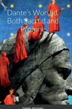 Dante's Wor(l)d, Both Sacred and Profane af Daniel Deleanu