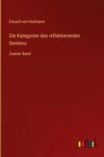Die Kategorien des reflektierenden Denkens af Eduard von Hartmann