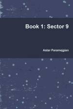Book 1: Sector 9 af Astar Paramejgian